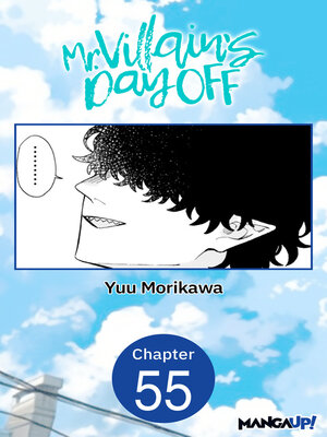 cover image of Mr. Villain's Day Off, Chapter 55